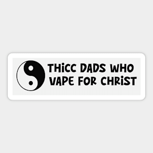 Thicc Dads Who Vape For Christ funny bumper car decal Sticker